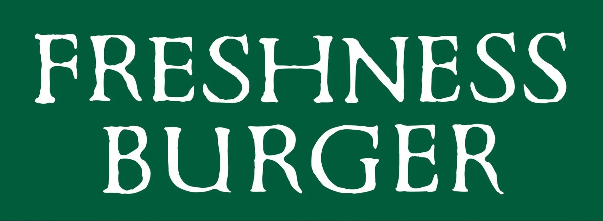 FRESHNESS BURGER