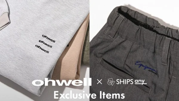 SHIPS anyから2026AW注目の新ブランド『ohwell』別注アイテムが登場！ベーシックを格上げする特別な2型が8月25日発売