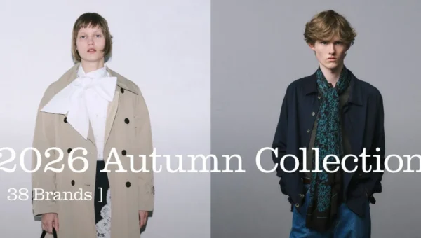 ユナイテッドアローズグループが贈る「2026 AUTUMN COLLECTION」特設サイト公開！38ブランドの最新スタイルと新ブランド「ER」に注目