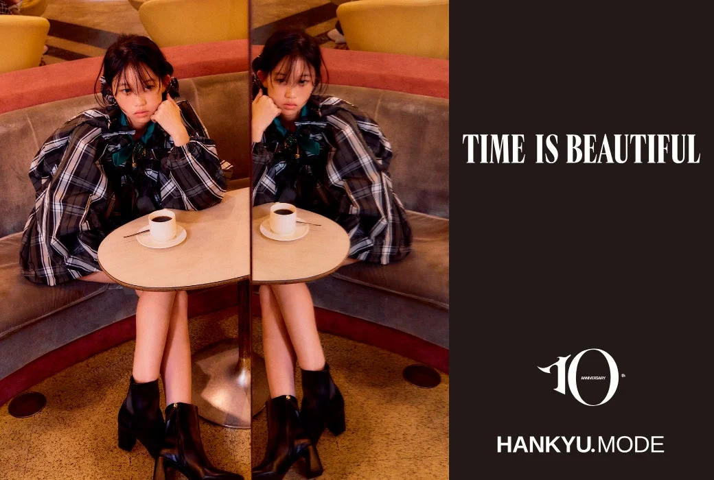 TIME IS BEAUTIFUL 10 ANNIVERSARY HANKYU.MODE