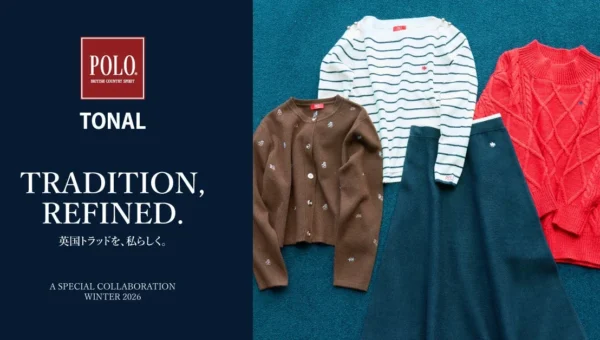 TONAL × POLO BCS 第6弾コラボコレクションが予約開始！秋冬を彩る上品トラッドスタイル全5アイテム