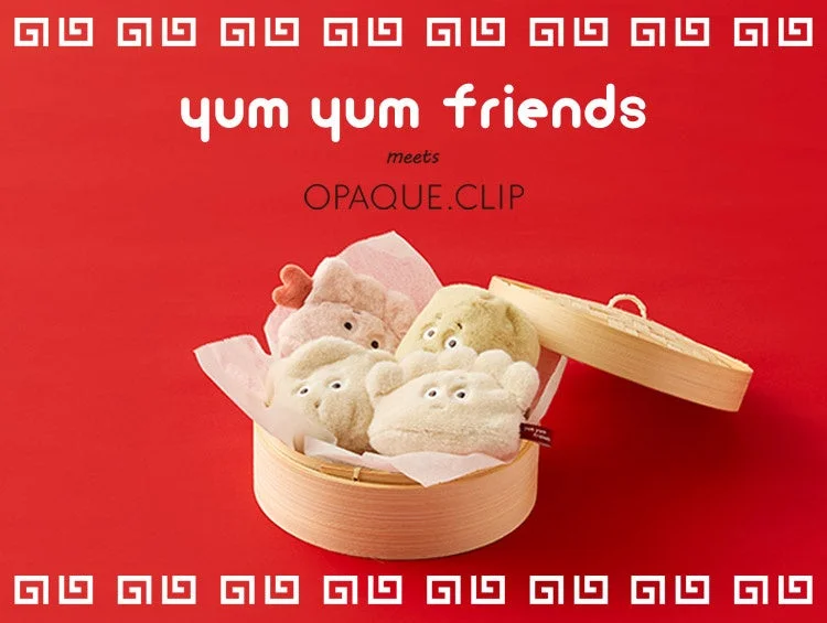 yum yum friends meets OPAQUE.CLIP
