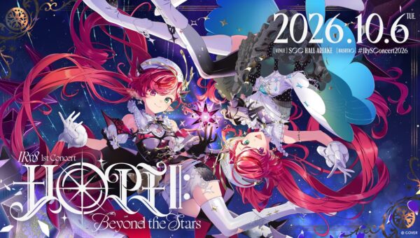 IRyS 1st Concert “HOPE ||: Beyond the Stars”のオフィシャルレポート公開！@SGCホール有明
