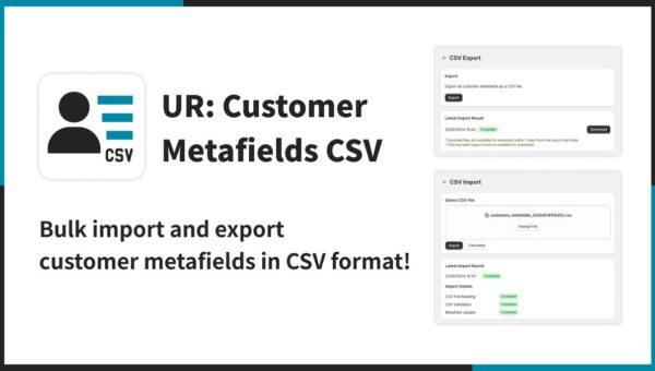【海外向け】EC アプリ「UR: Customer Metafields CSV」を株式会社 UnReact がリリース